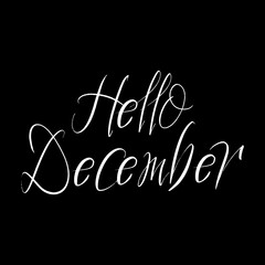 Hello December brush paint hand drawn lettering on black background. Design  templates for greeting cards, overlays, posters