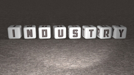 alphabetic INDUSTRY arranged by cubic letters on a mirror floor, concept meaning and presentation in 3D perspective. illustration and background