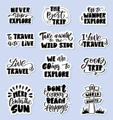 Travel set lifestyle inspiration quotes lettering. Motivational typography. Never stop explore. The dest trip. I love travel...