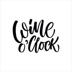 Wine o'clock - vector hand drawn lettering isolated on white background.