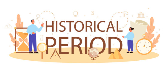 Historical period typographic header concept. History school subject.