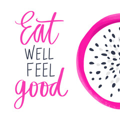 Eat well feel good. Vector hand drawn lettering quote about healthy food.