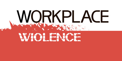 Workplace Violence.Sign.
Rectangular poster-white, red, black colors with text information. - 366097102