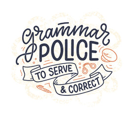 Hand drawn lettering composition about Grammar. Funny slogan. Isolated calligraphy quote. Great design for book cover, postcard, t shirt print or poster. Vector