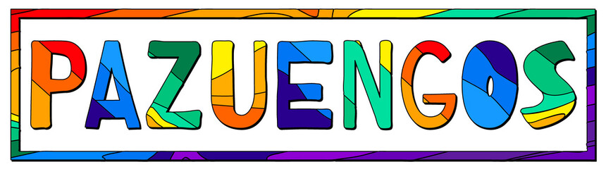 Pazuengos. Multicolored bright funny cartoon isolated inscription in frame. Colorful letters. Spain Pazuengos for print on clothing, spanish t-shirt, banner, flyer, card, souvenir. Stock vector image.