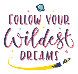 Follow your wildest dreams colored calligraphy isolated on white background - Vector stock illustration