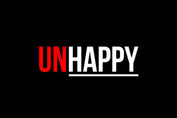 We need to be happy. Word with in red and white meaning the need to focus on the good. Don not stay unhappy