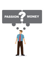 Employee with thinking speech bubble if he should follow his passion or work for monay. Portray of a indecisive employee. Vector illustration