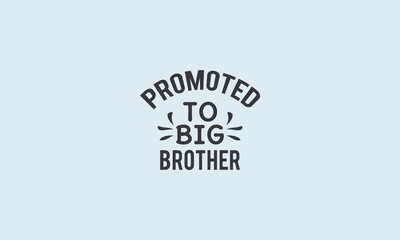 Promoted To Big Brother, Little Brother, Baby Typo,  Baby Tshirt Design,  Text Design, Baby Shirt Design