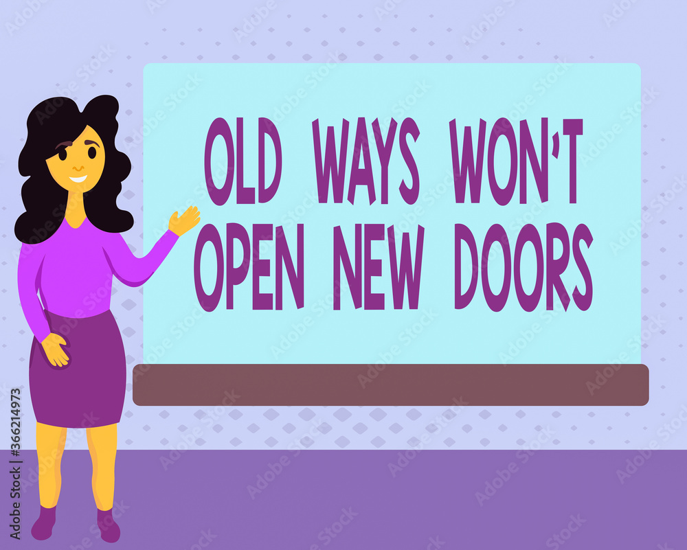 Wall mural text sign showing old ways wont open new doors. business photo text making life changes new business