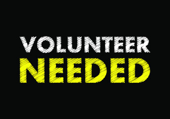 Fototapeta premium Volunteer needed writing text on black chalkboard. vector illustration