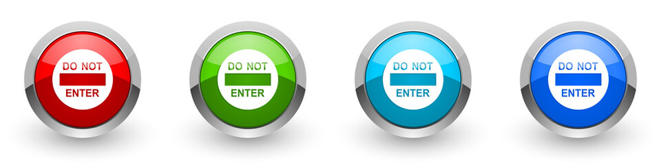 Do not enter silver metallic glossy icons, access, entry concept set of modern design buttons for web, internet and mobile applications in four colors options isolated on white background