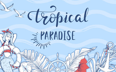 Tropical paradise. Banner / background with nautical elements and exotic plants