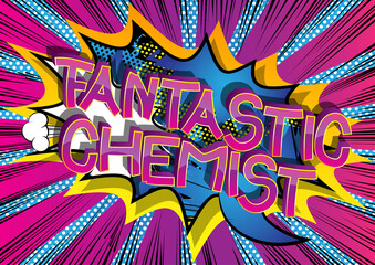 Fantastic Chemist Comic book style cartoon words. Text on abstract background.