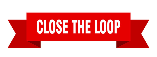close the loop ribbon. close the loop paper band banner sign