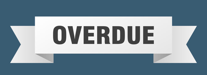 overdue ribbon. overdue paper band banner sign