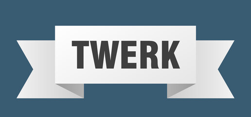 twerk ribbon. twerk paper band banner sign