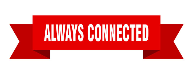 always connected ribbon. always connected paper band banner sign