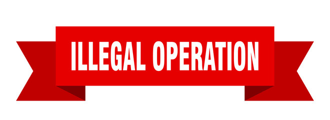 illegal operation ribbon. illegal operation paper band banner sign