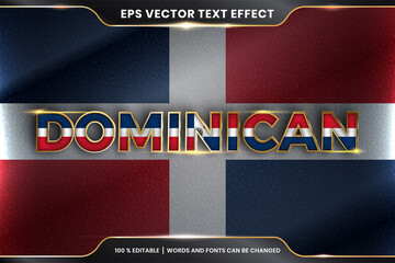 Dominican with its national country flag, Editable text effect style with gold color concept - obrazy, fototapety, plakaty