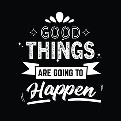 Obraz premium good things are going to happen quote