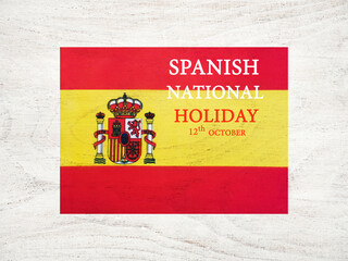 Flag of Spain. Beautiful greeting card. Close-up, view from above. National holiday concept. Congratulations for family, relatives, friends and colleagues