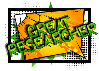 Great Researcher Comic book style cartoon words. Text on abstract background.