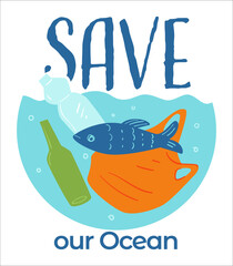 Save our ocean, water filled with plastic and litter
