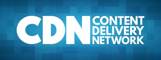 CDN - Content Delivery Network acronym, technology concept background