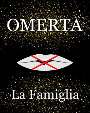Graphics slogan: Omerta La Famiglia isolated on black background. Trendy typography for label, poster, placard, logo, t shirt and print template.Creative art concept: "no talking". Vector illustration