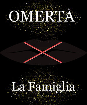 Graphics slogan: Omerta La Famiglia isolated on black background. Trendy typography for label, poster, placard, logo, t shirt and print template.Creative art concept: "no talking". Vector illustration