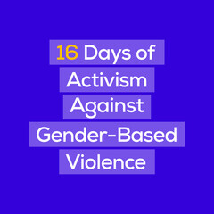 16 Days of Activism Against Gender-Based Violence is an international campaign to challenge violence against women and girls. The campaign runs every year from 25 November to 10 December.