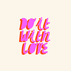 Colorful vector lettering. Do It With Love inspirational quote. Hand drawn inscription. For cards, posters, stationery.