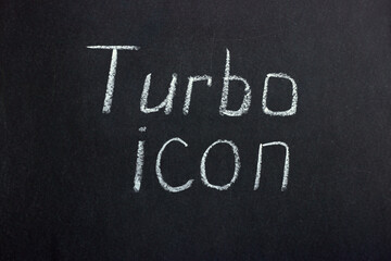 The inscription on the chalk board "Turbo icon". Computer screen legend