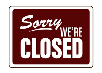 "We're closed" sign for your shop or business