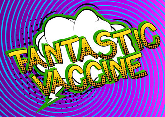 Fantastic Vaccine Comic book style cartoon words. Text on abstract background.