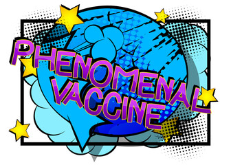 Phenomenal Vaccine Comic book style cartoon words. Text on abstract background.