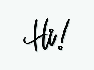 hi, hello, greeting. Hand written lettering isolated on white background.Vector template for poster, social network, banner, cards.	