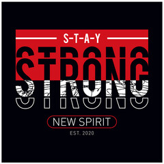 Graphic design vector typography stay strong for t shirt,vector illustration