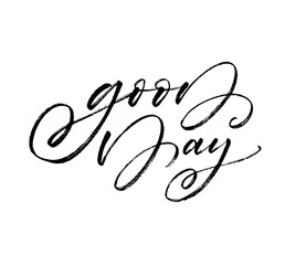  Good day ink brush vector lettering. Modern slogan handwritten vector calligraphy. Black paint lettering isolated on white background. Postcard, greeting card, t shirt decorative print.