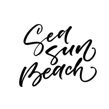 Sea sun beach ink brush vector lettering. Modern slogan handwritten vector calligraphy. Black paint lettering isolated on white background. Postcard, greeting card, t shirt decorative print.
