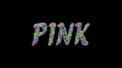 PINK: 3D illustration of the text made of small objects over a black background with shadows. abstract and beautiful