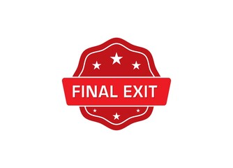 Final Exit label sticker, Final Exit  Badge Sign