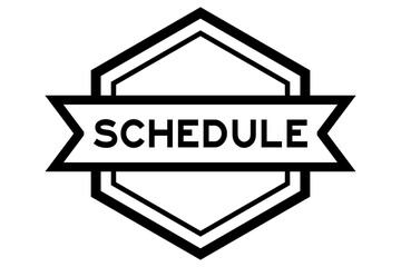 Hexagon black vintage label banner in color with word schedule on white background