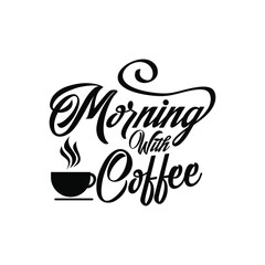 morning with coffee Creative good morning lettering background 