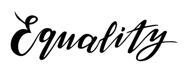equality lettering; calligraphy text; vector illustration picture; all lives matter; all people equal; 
