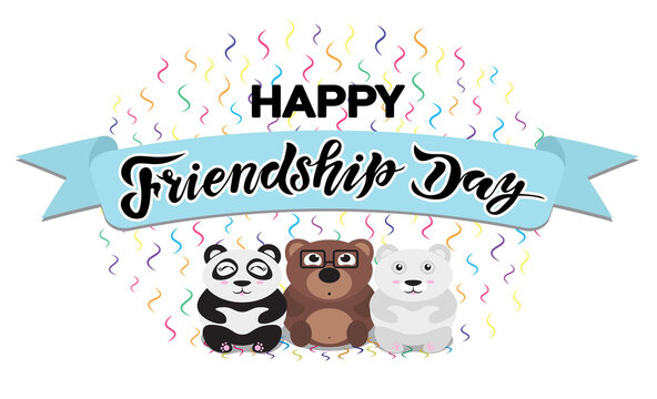 happy friendship day handwrite lettering text with cute baers and ribbin background; calligraphy vector illustrations, international holiday.