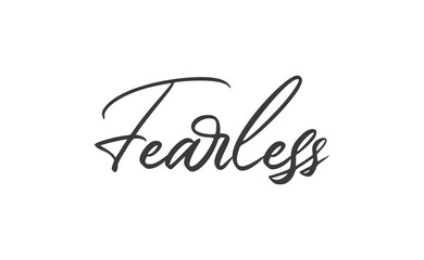 Fototapeta premium Fearless lettering. Calligraphy inspirational graphic design. Hand written postcard.