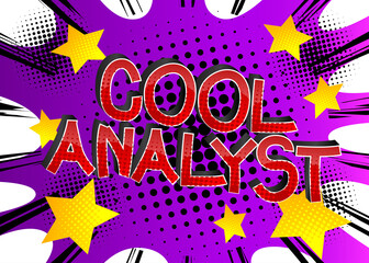 Cool Analyst Comic book style cartoon words on abstract background.