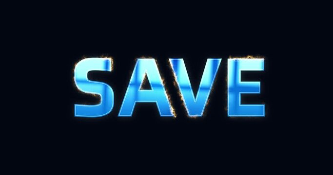 Save, Saving. Electric lightning text. Burning Logo reveal animation on black background. High quality 4k footage